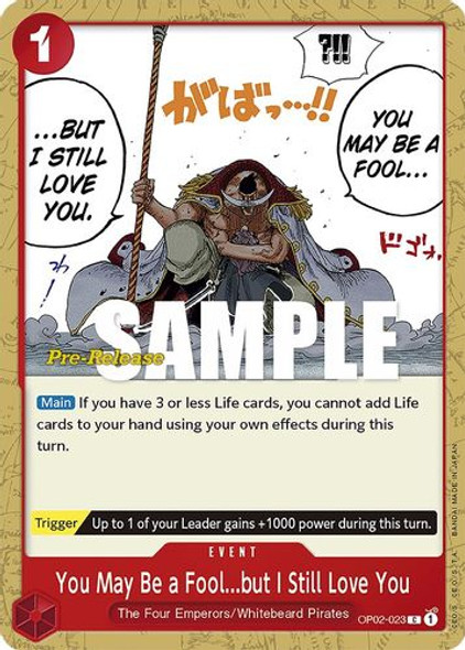 You May Be a Fool...but I Still Love You OP02-023 Normal